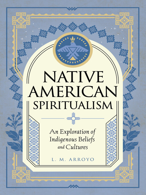 Title details for Native American Spiritualism by L. M. Arroyo - Available